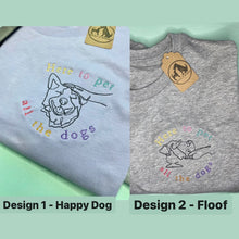 Load image into Gallery viewer, ‘Here to pet all the dogs’ Sweatshirt- dog embroidered sweatshirt for dog lovers