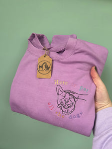 Here to pet all the dogs Sweatshirt - Multiple sizes